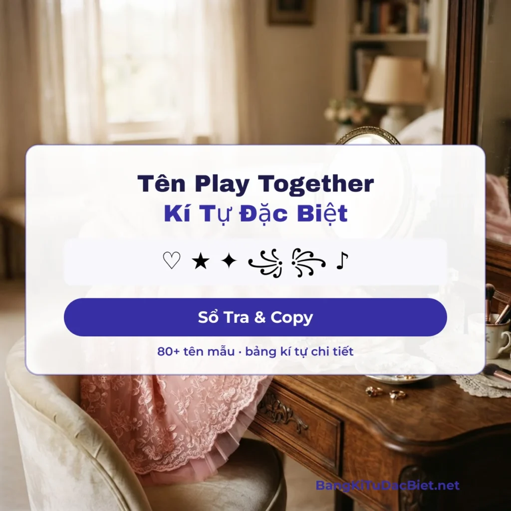 Tên Play Together kí tự đặc biệt sổ tra và copy